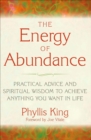 Image for The energy of abundance: practical advice and spiritual wisdom to achieve anything you want in life