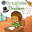 Image for Gresham, The Dreamer