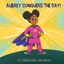 Image for Aubrey Conquers The Day!