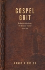 Image for Gospel Grit : Be Mentored by Jesus, the Greatest Teacher of All Time