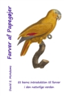 Image for Farver af Papegojer : Et barns introduktion til farver i den naturlige verden