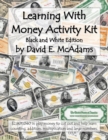 Image for Learning With Money Activity Kit : $2,801,040 in play money to cut out and help learn counting, addition, multiplication and large numbers.