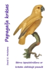 Image for Papagaila krasas : Berna iepazistinasana ar krasam dabiskaja pasaule