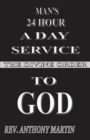 Image for Man&#39;s 24 Hour a Day Service to God