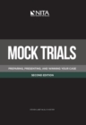 Image for Mock Trials: Preparing, Presenting, and Winning Your Case