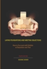 Image for Laying Foundations and Meeting Objections: How to Succeed With Exhibits at Deposition and Trial