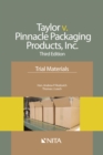 Image for Taylor V. Pinnacle Packaging Products, Inc: Trial Materials