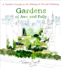 Image for Gardens of awe and folly  : a traveler&#39;s journal on the meaning of life and gardening