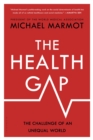 Image for The health gap: the challenge of an unequal world
