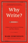 Image for Why write?  : a master class on the art of writing and why it matters