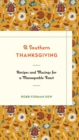 Image for A southern Thanksgiving  : recipes and musings for a manageable feast