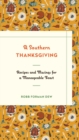 Image for A southern Thanksgiving: recipes and musings for a manageable feast