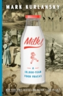 Image for Milk!  : a 10,000-year food fracas
