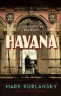 Image for Havana  : a subtropical delirium
