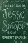 Image for The legend of Jesse Smoke