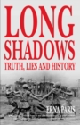 Image for Long shadows: truth, lies and history