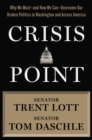 Image for Crisis point  : why we must - and how we can - overcome our broken politics in Washington and across America