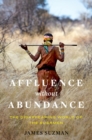 Image for Affluence Without Abundance : The Disappearing World of the Bushmen