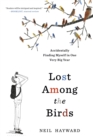 Image for Lost among the birds: accidentally finding myself in one very big year