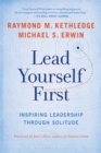 Image for Lead yourself first: inspiring leadership with solitude