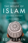 Image for The house of Islam: a global history