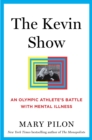 Image for The Kevin show: an Olympic athlete&#39;s battle with mental illness