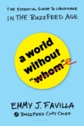 Image for A world without &quot;whom&quot;  : the essential guide to language in the BuzzFeed age