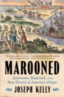 Image for Marooned: Jamestown, shipwreck, and a new history of America&#39;s origin