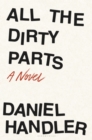 Image for All the dirty parts  : a novel