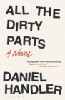 Image for All the dirty parts  : a novel