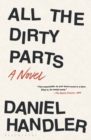 Image for All the dirty parts: a novel