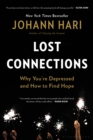 Image for Lost connections: uncovering the real causes of depression - and the unexpected solutions