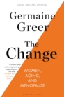 Image for The change: women, ageing and the menopause