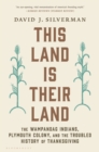 Image for This Land Is Their Land: The Wampanoag Indians, Plymouth Colony, and the Troubled History of Thanksgiving