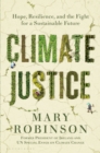 Image for Climate justice: hope, resilience, and the fight for a sustainable future
