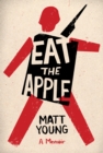 Image for Eat the apple: a memoir