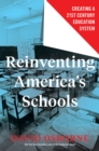 Image for Reinventing America&#39;s schools  : creating a 21st century education system