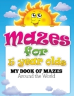 Image for Mazes for 5 Year Olds (My Book of Mazes : Around the World)