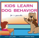 Image for Children&#39;s book: Kids Learn Dog Behavior: Help your child to overcome fear of dogs