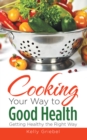 Image for Cooking Your Way to Good Health