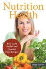 Image for Nutrition Health : Low Carb Health and Comfort Food Recipes