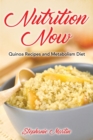 Image for Nutrition Now : Quinoa Recipes and Metabolism Diet