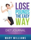 Image for Lose Pounds the Easy Way : Diet Journal: Track Your Progress