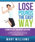 Image for Lose Pounds the Easy Way: A Complete Diet and Weight Loss Guide: A Practical Guide on How to Lose Pounds