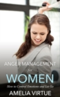 Image for Anger Management for Women: How to Control Emotions and Let Go