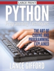 Image for Python Programming Techniques : The Art of Coding and Programming Explained
