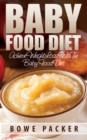 Image for Baby Food Diet: Achieve Lasting Weight Loss With The Baby Food Diet
