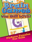 Image for Brain Games You Will Love Picture Puzzles for Kids