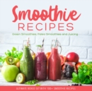 Image for Smoothie Recipes: The Ultimate Boxed Set with Hundreds of Smoothie Recipes (Speedy Boxed Sets)