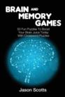 Image for Brain and Memory Games : 50 Fun Puzzles to Boost Your Brain Juice Today (With Crossword Puzzles)